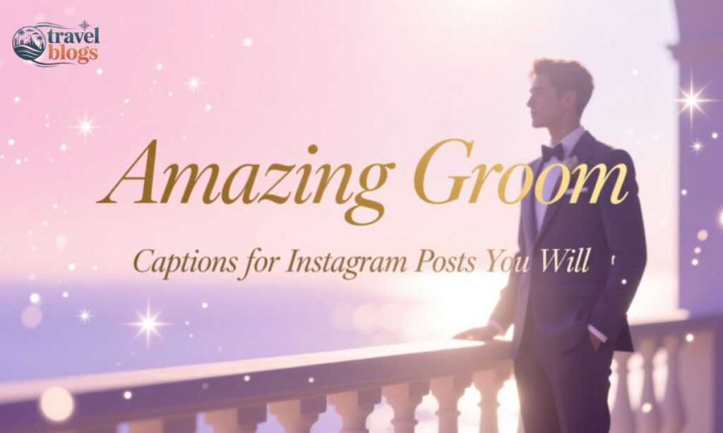 Amazing Groom Captions for Instagram Posts You Will 